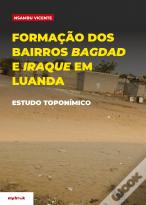Formação dos Bairros Bagdad e Iraque em Luanda