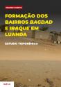 Formação dos Bairros Bagdad e Iraque em Luanda - Preview