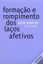 Formação e Rompimento dos Laços Afetivos