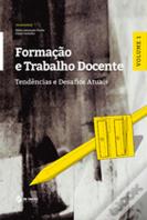 Formação e Trabalho Docente - Tendências e Desafios Atuais - Vol 1