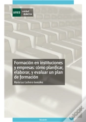 Capa do artigo Formación En Instituciones Y Empresas: Cómo Planificar, Elaborar Y Evaluar Un Plan De Formación