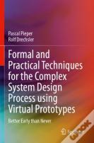Formal And Practical Techniques For The Complex System Design Process Using Virtual Prototypes
