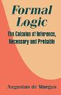 Formal Logic: The Calculus Of Inference, Necessary And Probable - Preview