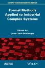 Formal Methods Applied To Industrial Complex Systems - Preview