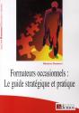 Formateurs Occasionnels ; Le Guide Stratégique Et Pratique - Preview