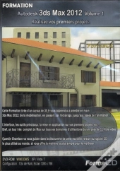 Formation 3ds Max 2012 Volume 1 - Realisez Vos Premiers Projets.