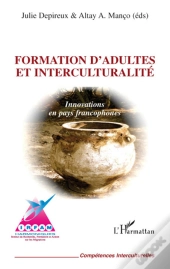 Formation D'Adultes Et Interculturalité ; Innovations En Pays Francophones