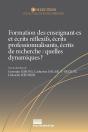 Formation Des Enseignant·Es Et Écrits Réflexifs, Écrits Professionnalisants, Écrits De Recherche : Quelles Dynamiques ? - Preview