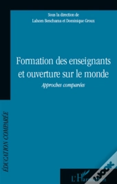 Formation Des Enseignants Et Ouverture Sur Le Monde ; Approches Comparées