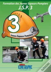 Capa do artigo Formation Des Jeunes Sapeurs Pompiers ; Niveau 3 ; Jsp 3 (3e Édition)
