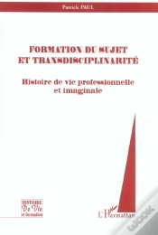 Capa do artigo Formation Du Sujet Et Transdisciplinarite ; Histoire De Vie Professionnelle Et Imaginale