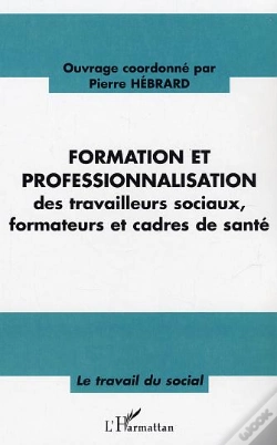 Capa do artigo Formation Et Professionnalisation Des Travailleurs Sociaux, Formateurs Et Cadres De Sante
