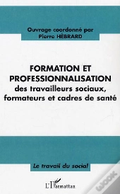 Formation Et Professionnalisation Des Travailleurs Sociaux, Formateurs Et Cadres De Sante
