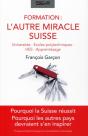 Formation : L'Autre Miracle Suisse ; Universités, Écoles Polytechniques, Hes, Apprentissage - Preview