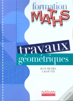 Capa do artigo Formation Maths : Travaux Géométriques ; Ses, Segpa, Erea ; Livre Détachable (Édition 2000)