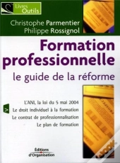 Formation Professionnelle ; Le Guide De La Reforme