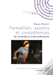 Formation, Savoirs Et Compétences ; De L'Université Au Monde Professionnel