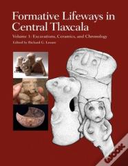 Formative Lifeways In Central Tlaxcala, Volume 1