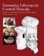 Formative Lifeways In Central Tlaxcala, Volume 1 - Preview