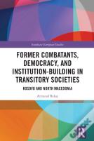 Former Combatants, Democracy, And Institution-Building In Transitory Societies