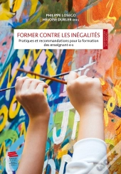 Former Contre Les Inégalités : Pratiques Et Recommandations Pour La Formation Des Enseignant·E·S