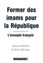 Former Des Imams Pour La République : L'Exemple Français - Preview