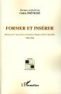 Former Et Insérer ; Histoire De L'Association Formation Emploi (Afe) À Sarcelles 1986-2006 - Preview