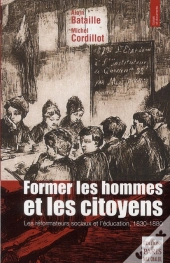 Former Les Hommes Et Les Citoyens ; Textes Sur L'École Et L'Éducation De 1825 À 1880
