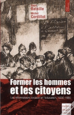 Capa do artigo Former Les Hommes Et Les Citoyens ; Textes Sur L'École Et L'Éducation De 1825 À 1880