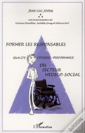 Capa do artigo Former Les Responsables ; Qualité, Éthique, Performance Du Secteur Médico-Social