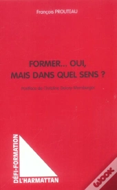 Former... Oui, Mais Dans Quel Sens ?