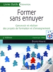 Capa do artigo Former Sans Ennuyer ; Concevoir Et Réaliser Des Projets De Formation Et D