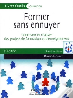 Capa do artigo Former Sans Ennuyer ; Concevoir Et Réaliser Des Projets De Formation Et D'Enseignement