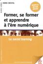 Former, Se Former Et Apprendre À L'Ère Numérique ; Le Social Learning - Preview