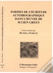 Formes De L'Ecriture Autobiographique Dans L'Oeuvre De Julien Green
