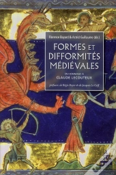 Formes Et Difformités Médiévales ; En Hommage À Claude Lecouteux