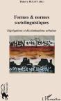 Formes Et Normes Sociolinguistiques ; Ségrégations Et Discriminations Urbaines - Preview