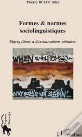 Formes Et Normes Sociolinguistiques ; Ségrégations Et Discriminations Urbaines