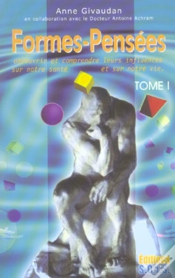 Capa do artigo Formes-Pensees T.1 : Decouvrir Et Comprendre Leurs Influences Sur Notre Sante Et Notre Vie