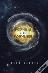 Forming The Formless: Accessing And Elev