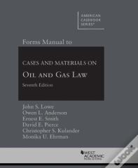 Forms Manual To Cases And Materials On Oil And Gas Law