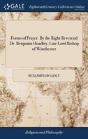 Forms Of Prayer. By The Right Reverend Dr. Benjamin Hoadley, Late Lord Bishop Of Winchester - Preview