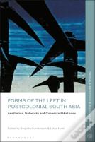 Forms Of The Left In Postcolonial South Asia