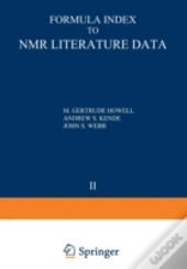 Formula Index To Nmr Literature Data: Volume 2: 1961 1962 References