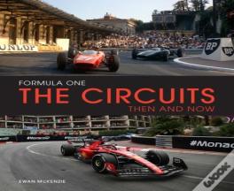 Formula One The Circuits: Then And Now