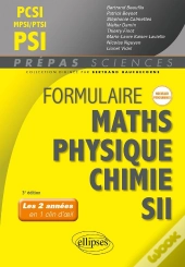 Formulaire Mpsi/Pcsi/Ptsi/Psi : Maths, Physique-Chimie, Sii Nouveaux Programmes