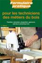 Formulaire Pratique À L'Usage Des Techniciens Forestiers, Charpentiers, Menuisiers Et Agenceurs - Preview