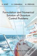Formulation And Numerical Solution Of Quantum Control Problems