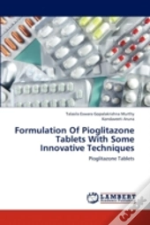 Formulation Of Pioglitazone Tablets With Some Innovative Techniques