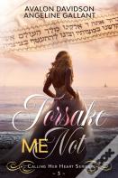 Forsake Me Not